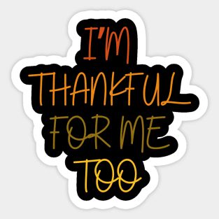 Thankful For Me Too Quote in Autumn Colors Sticker